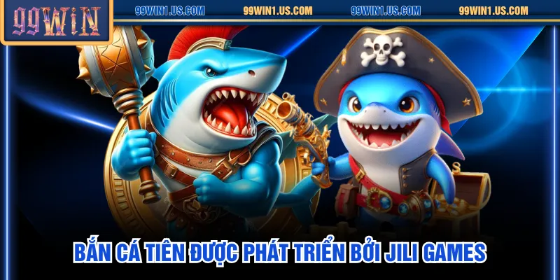 Bắn Cá Tiên được phát triển bởi JILI Games
