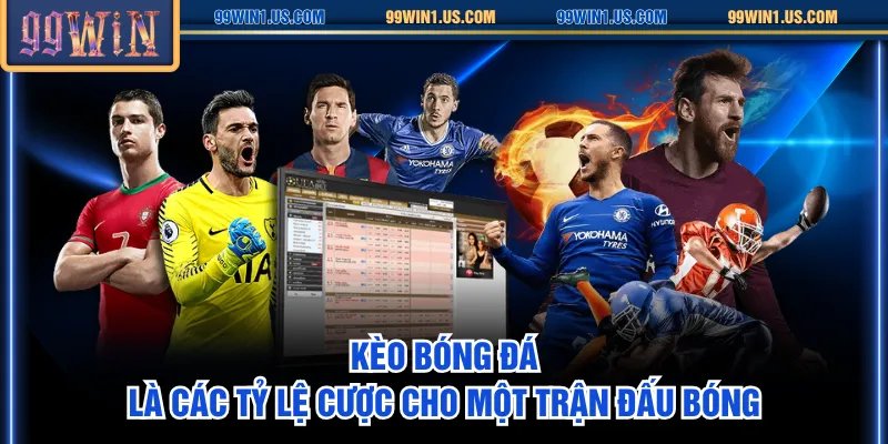 Kèo bóng đá là các tỷ lệ cược cho một trận đấu bóng