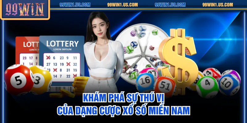 Khám phá sự thú vị của dạng cược xổ số miền Nam