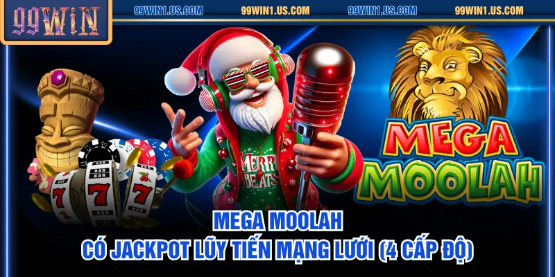 Mega Moolah có Jackpot lũy tiến mạng lưới (4 cấp độ)