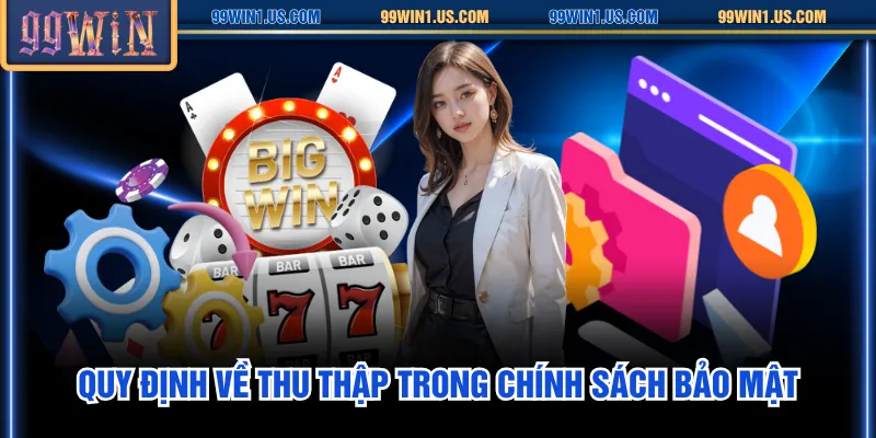 Quy định về thu thập trong chính sách bảo mật