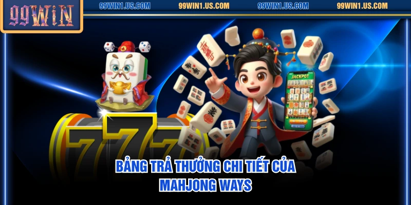 Bảng trả thưởng chi tiết của Mahjong Ways
