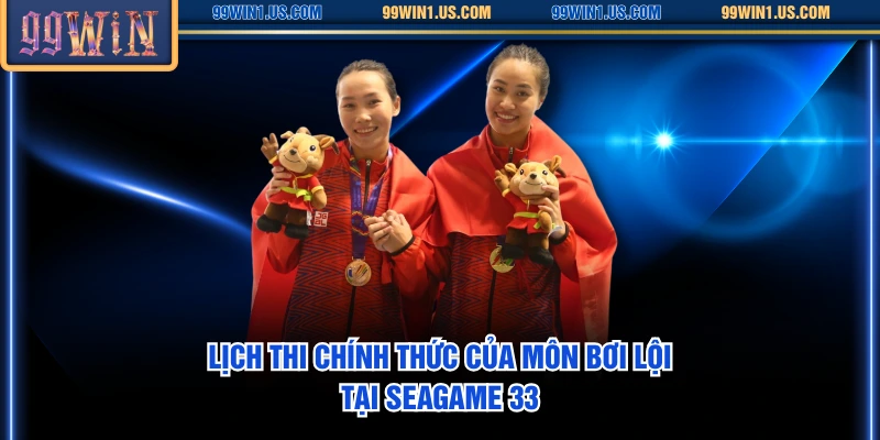 Lịch thi chính thức của môn bơi lội tại SEAGame 33